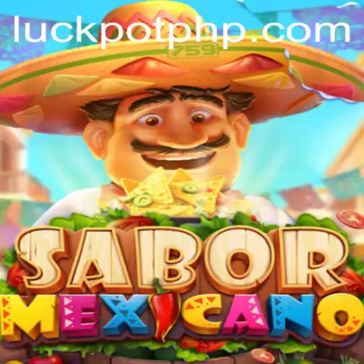 Exploring the Exciting World of SaborMexicano and the Thrill of the Luckpot